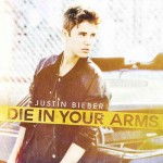 Bieber-Die_In_Your_Arms_Cover.jpg
