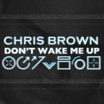 Chris-Brown-Don’t-Wake-Me-Up.jpg