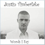 Justin-Timberlake-Words-I-Say.jpg