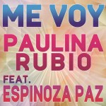 Paulina-Rubio-Me-Voy-feat.-Espinoza-Paz.jpg