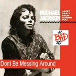 Michael-Jackson-Don’t-be-messin-around.jpg