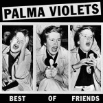 Best-of-Friends-Palma-Violets.jpg