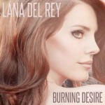 lana_del_rey_burning_desire.jpg