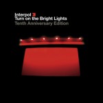 interpol-turn-on-the-bright-lights-deluxe-tenth-anniversary-edition.jpg