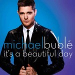 Michael-Buble-It's-A-Beautiful-Day-cover.jpg