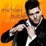 michael-buble-to-be-loved.jpg