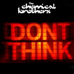chemicalbrothers-donthink.jpg