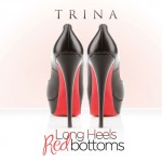 Trina-Long-Heels-and-Red-Bottoms.jpg